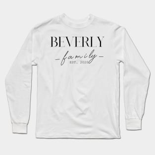 Beverly Family EST. 2020, Surname, Beverly Long Sleeve T-Shirt